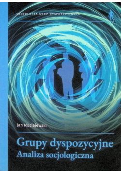 Grupy dyspozycyjne Analiza socjologiczna