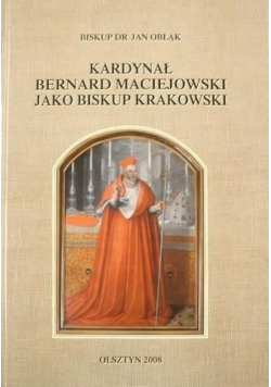 Kardynał Bernard Maciejowski jako biskup krakowski