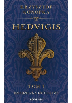 Hedvigis Tom 1 Dziedziczka królestwa