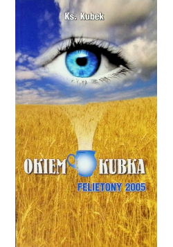 Okiem Kubka Felietony 2005
