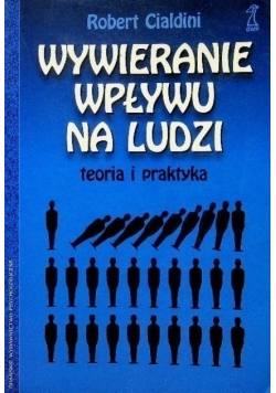 Wywieranie wpływu na ludzi teoria i praktyka