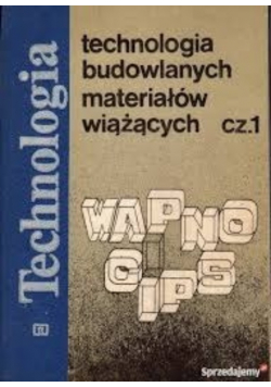Technologia budowlanych materiałów wiążących Część 1