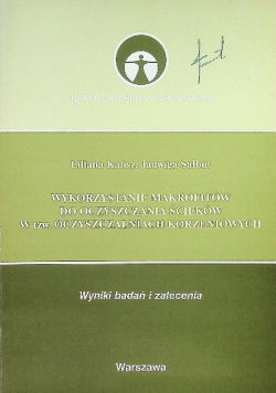 Wykorzystanie makrofitów do oczyszczania ścieków w tzw. oczyszczalniach korzeniowych wyniki badań i zalecenia