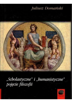 Scholastyczne i humanistyczne pojęcie filozofii