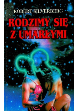 Rodzimy się z umarłymi