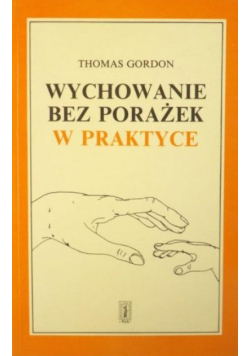 Wychowanie bez porażek w praktyce