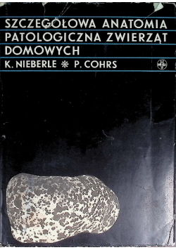 Szczegółowa anatomia patologiczna zwierząt domowych