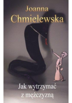 Jak wytrzymać z mężczyzną