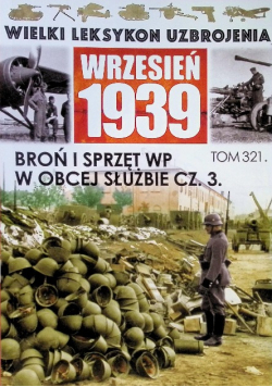 Wielki Leksykon Uzbrojenia Tom 321 Broń i sprzęt WP w obcej służbie Część 3