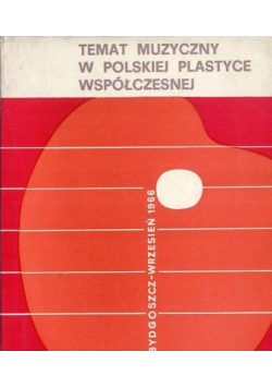 Temat muzyczny w polskiej plastyce współczesnej