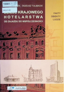 Dzieje krajowego hotelarstwa Od zajazdu do współczesności