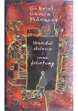 Skandal stulecia i inne felietony
