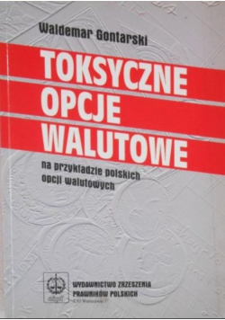 Toksyczne opcje walutowe na przykładzie polskich opcji walutowych