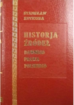 Historja źródeł dawnego prawa polskiego Tom 1 i 2