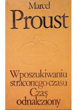 W poszukiwaniu straconego czasu Tom 7 Czas odnaleziony