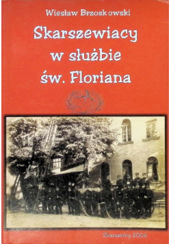 Skarszewiacy w służbie Św. Floriana