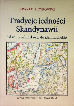 Tradycje jedności Skandynawii. Od mitu wikińskiego do idei nordyckiej