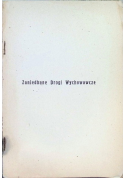 Zaniedbane drogi wychowawcze 1928 r.
