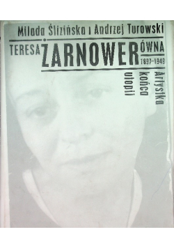 Teresa Żarnowerówna 1897 - 1949 Artystka końca utopi