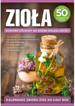 Zioła Domowe sposoby na różne dolegliwości