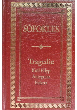Tragedie Król Edyp / Antygona / Elektra