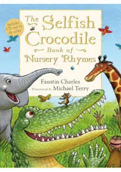 Selfish Crocodile Book of Nursery Rhymes