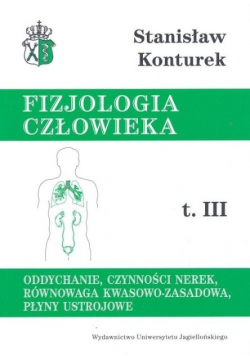 Fizjologia człowieka Tom III Oddychanie, czynności nerek