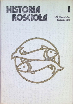 Historia kościoła Tom 1 Od początków do roku 600