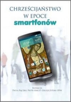 Chrześcijaństwo w epoce smartfonów