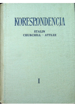 Korespondencja  Stalin Churchill  Attlee Tom I