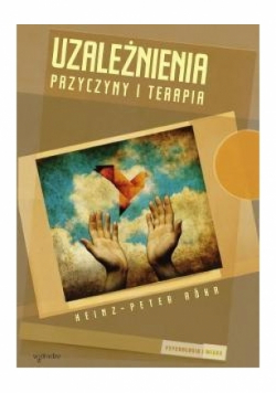 Uzależnienia Przyczyny i terapia