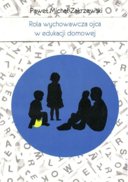 Rola wychowawcza ojca w edukacji domowej