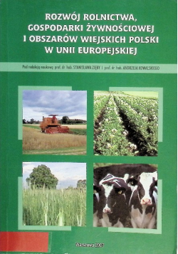 Rozwój rolnictwa, gospodarki żywnościowej i obszarów wiejskich Polski w Unii Europejskiej