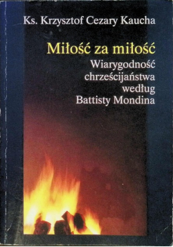 Miłość za miłość wiarygodność chrześcijaństwa według Battisty Mondina