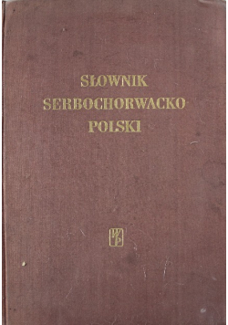 Słownik Serbochorwacko - Polski tom I