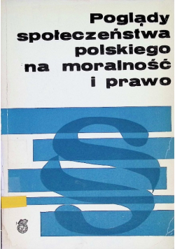 Poglądy społeczeństwa polskiego na moralność i prawo