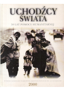 Uchodźcy świata 50 lat pomocy humanitarnej