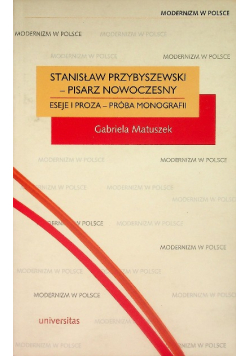 Stanisław Przybyszewski Pisarz Nowoczesny Eseje i proza próba monografii