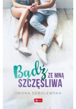Bądź ze mną szczęśliwa