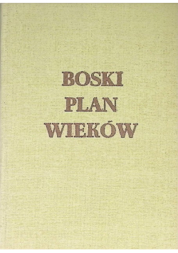 Boski plan wieków Tom I
