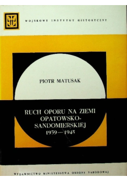 Ruch oporu na ziemi opatowsko - sandomierskiej 1939 - 1945