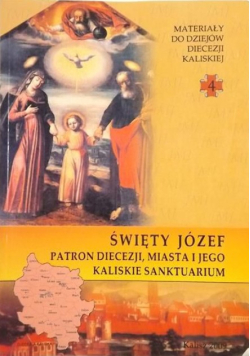 Święty Józef - patron diecezji, miasta i jego kaliskie sanktuarium