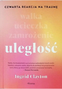 Uległość. Czwarta reakcja na traumę