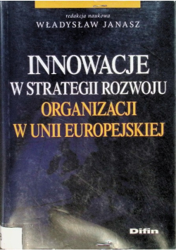Innowacje w strategii rozwoju organizacji w Unii Europejskiej