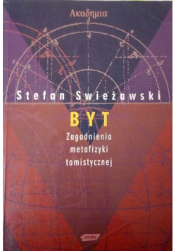 Byt Zagadnienia metafizyki tomistycznej