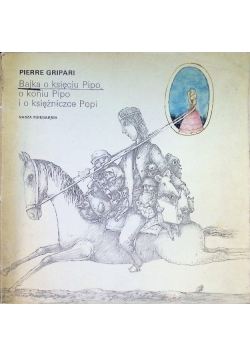 Bajka o księciu Pipo o koniu Pipo i o księżniczce Popi