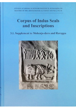 Corpus of Indus seals and inscriptions. 3,1, New material, untraced objects, and collections outside India and Pakistan: Part 1. Mohenjo-daro and Harappa