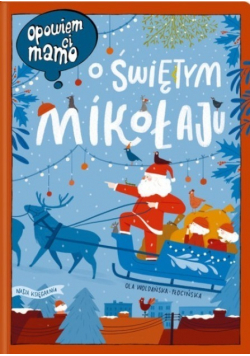 Opowiem ci mamo o Świętym Mikołaju