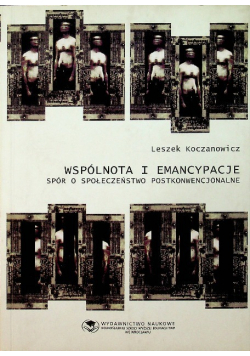 Wspólnota i emancypacje Spór o społeczeństwo postkonwencjonalne