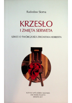 Krzesło i zmięta serweta Szkice o twórczości Z. Herberta